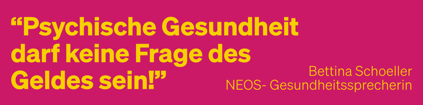 “Psychische Gesundheit darf keine Frage des Geldes sein.” (1)