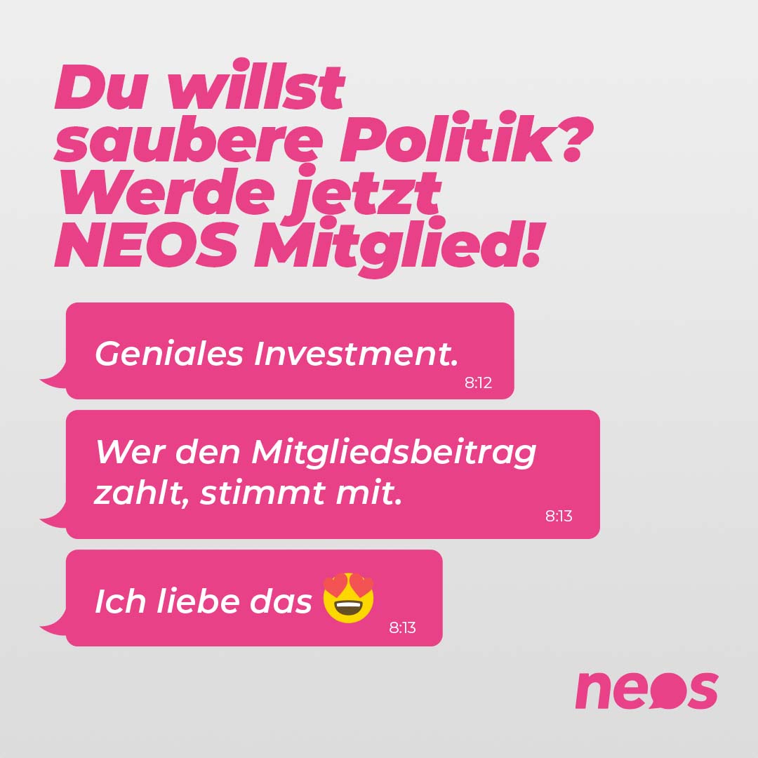 Du willst saubere Politik? Werde jetzt NEOS Mitglied!