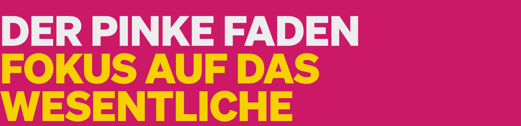 Der pinke Faden.