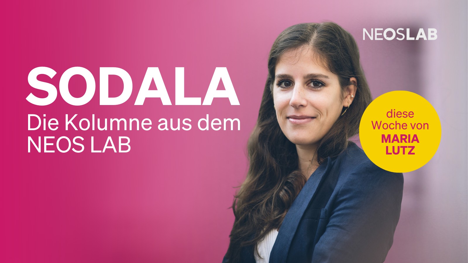 NEOS Lab Teaser Kolumne Sodala Blog Maria Lutz-1600x899